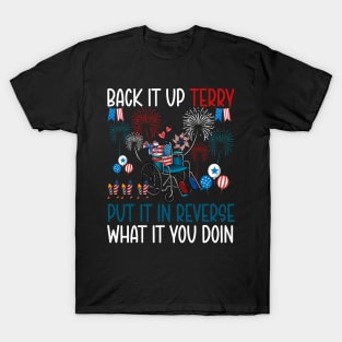 Back It Up Terry Put It In Reverse Fireworks Fun 4th Of July T-Shirt